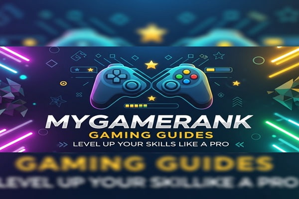 MyGameRank Gaming Guides: Level Up Your Skills Like a Pro