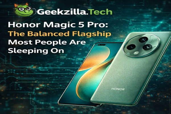 geekzilla.tech honor magic 5 pro